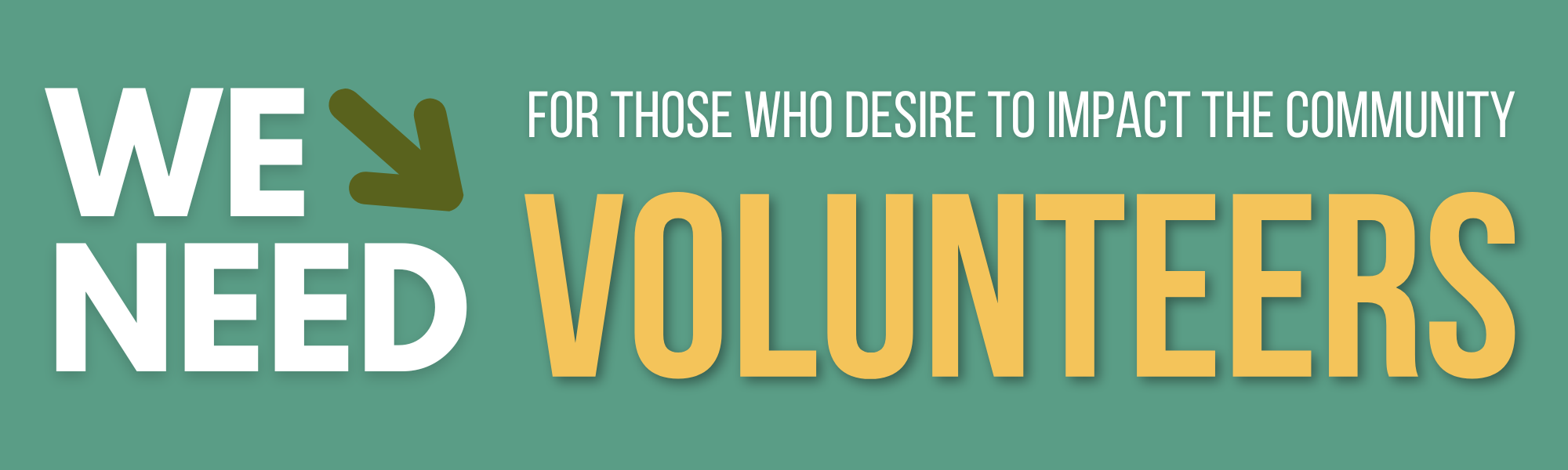 WE NEED VOLUNTEERS